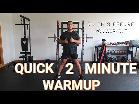 2 MINUTE WARMUP BEFORE EXERCISE