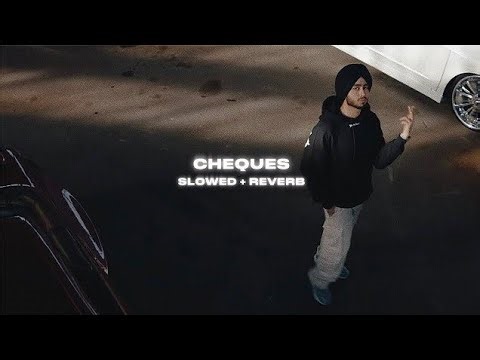 Cheques (Slowed + Reverb) - Shubh