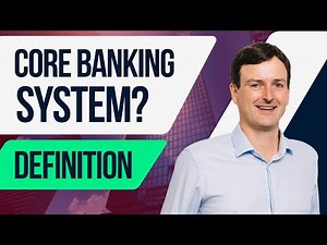 What is a Core Banking System, Platform or Solution?