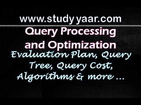 Query Processing and Optimization : Query Tree, Evaluation Plan & Engine, Query Cost, Algorithms