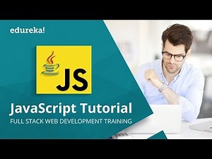 JavaScript Tutorial For Beginners | JavaScript Programming Tutorial | JavaScript Training | Edureka