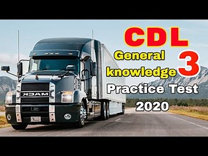 2020 CDL QUESTIONS GENERAL KNOWLEDGE EXAM #3:CDL PERMIT PRACTICE TEST