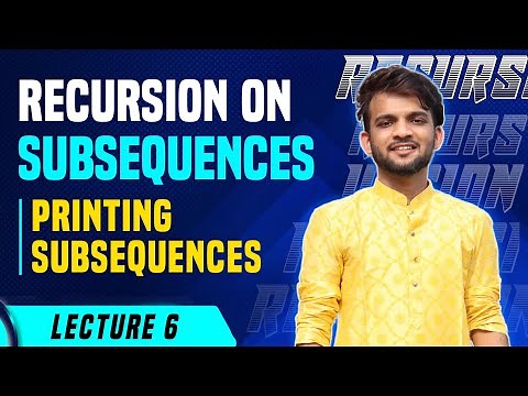 L6. Recursion on Subsequences | Printing Subsequences