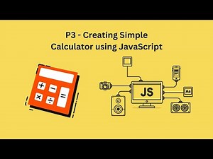 P3-Creating Simple Calculator using JavaScript | JavaScript Tutorial | Front-End Development