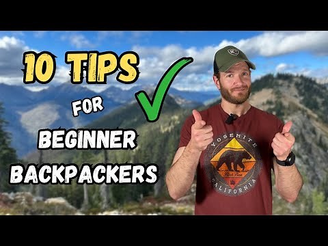 10 Tips for Beginner Backpackers - Ten Pieces of Advice for Anyone New to Backpacking