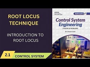 Lec2.1 Introduction to Root Locus Technique | root locus in control system |root locus plot