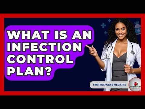 What Is An Infection Control Plan? - First Response Medicine