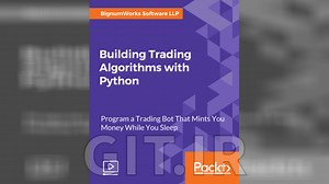 Building Trading Algorithms with Python [Video]