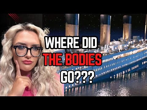 The Titanic's Darkest Secret: What Happened to the Bodies?