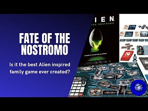 Fate of the Nostromo Board Game - Is it the best Alien inspired family game ever created?