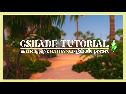 HOW TO MAKE THE SIMS 4 LOOK BETTER! // GShade Install Tutorial | ✨MissLollypop's Radiance Preset✨