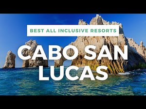 Top 10 Best All Inclusive Resorts In Cabo San Lucas, MEXICO | BEST RESORTS