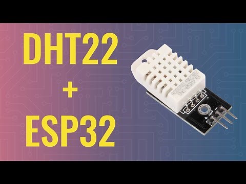 Using DHT22 Temperature Sensor (ESP32 + Arduino series)