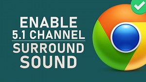 Google Chrome - Enable 5.1 Channel Surround Sound  — Tech How