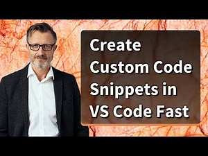 Create Custom Code Snippets in VS Code Fast