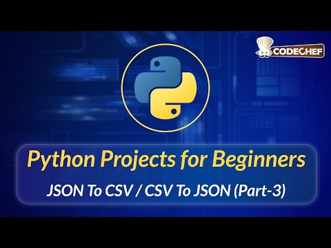 JSON To CSV / CSV To JSON (Part-3) | Python Projects for Beginners