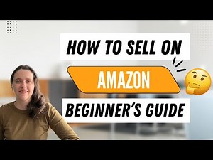 How to Sell on Amazon (Beginner's Guide)