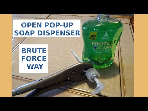 How To Open Handwash Soap Dispensers The Brute Force Method