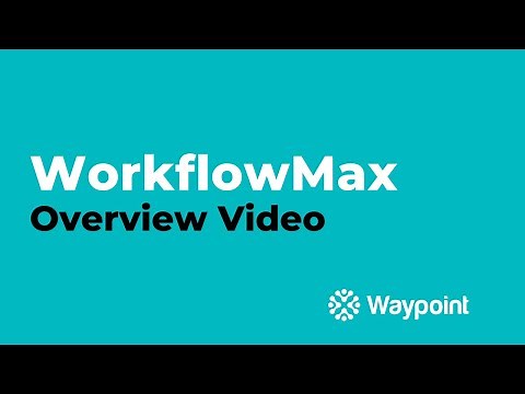 WorkflowMax - Overview Video - [Waypoint]