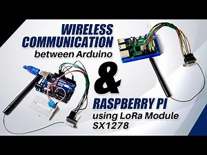 Wireless Communication between Arduino & Raspberry Pi using LoRa Module SX1278