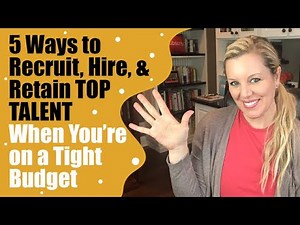 5 Critical Tips For Recruiting Top Talent | My Advice For Employee Recruiting and Selection