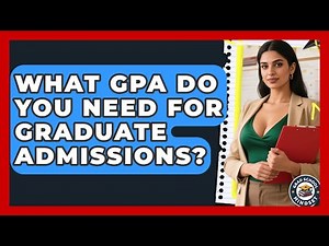 What GPA Do You Need for Graduate Admissions? | Grad School Mindset News