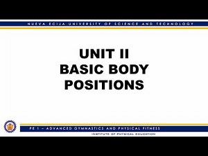 P.E - 1 Advanced Gymnastics and Physical Fitness | UNIT 2 - Basic Body Positions