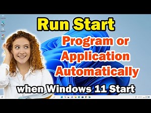 How to Run / Start Program or Application Automatically when Windows 11 Start