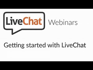 LiveChat webinars: Getting started with LiveChat