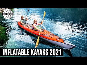 10 Best Inflatable Kayaks and Foldable Canoes to Buy in 2021