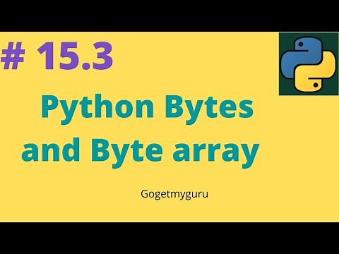# 15.3 Python bytes and byte array
