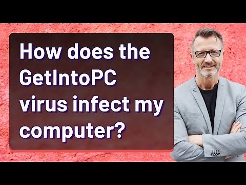How does the GetIntoPC virus infect my computer?