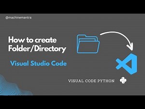 How to Make Directory in Visual Studio Code | Visual Studio Python | Machine Mantra