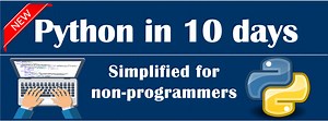 Python in 10 Days - Simplified for Non-Programmers (a preparation for Data Science) - Python Tutorials