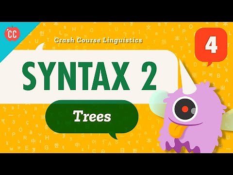 Syntax - Trees: Crash Course Linguistics #4