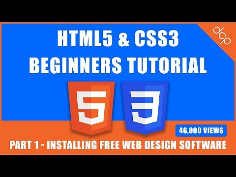 HTML5 & CSS3 - Beginners Tutorial - Part 1 - [ Installing Free Web Design software ]