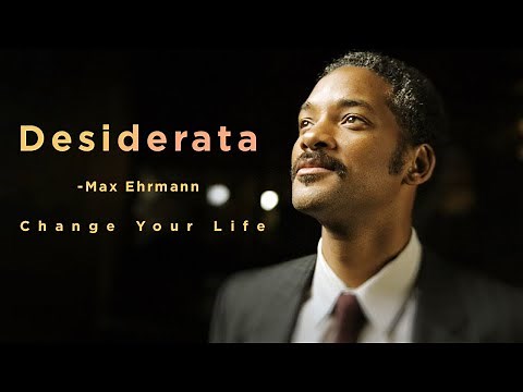 Desiderata by Max Ehrmann | A Life Changing Poem for Hard Times