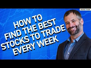 How To Find The Best Stocks to Trade Every Week