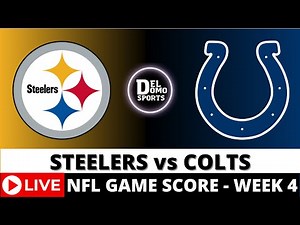 PITTSBURG STEELERS VS INDIANAPOLIS COLTS LIVE 🏈 NFL Game Score Play-by-Play Week 4 - SEP 29, 2024