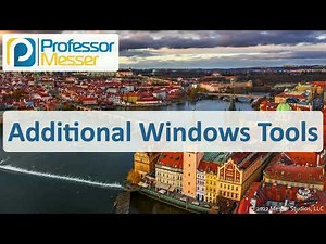 Additional Windows Tools - CompTIA A+ 220-1102 - 1.3