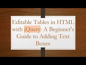 Editable Tables in HTML with jQuery: A Beginner's Guide to Adding Text Boxes
