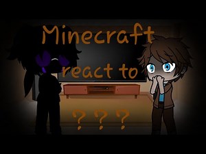 Minecraft react to ???