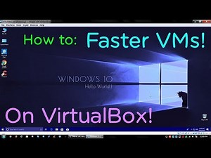 How to make VM's run faster on VirtualBox!