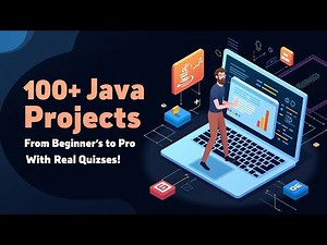 100+ Practical Java Projects for Beginners to Advanced with Quizzes | Real Java Learning