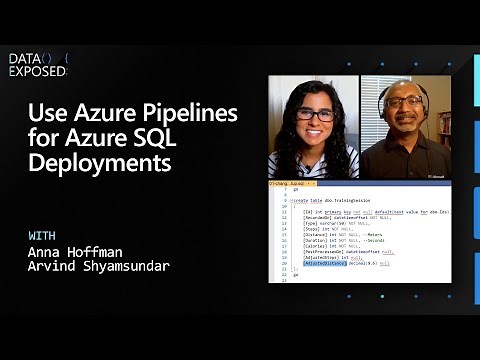 Using Azure Pipelines for Azure SQL Deployments | Data Exposed