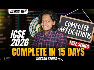 ICSE 2026: Complete Computer Applications in 15 Days | ICSE Class 10 | Free Series on YouTube