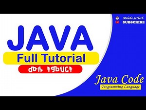 Java Programming full tutorial for absolute beginner in Amharic | በአማርኛ የተዘጋጀ ልዩ ትምህርት