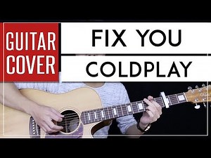 Fix You Guitar Cover Acoustic - Coldplay + Onscreen Chords