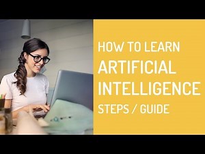 How To Start Learning Artificial Intelligence(AI) Programming - Steps/Guide