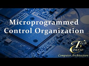Lecture 19: Microprogrammed Control Organization